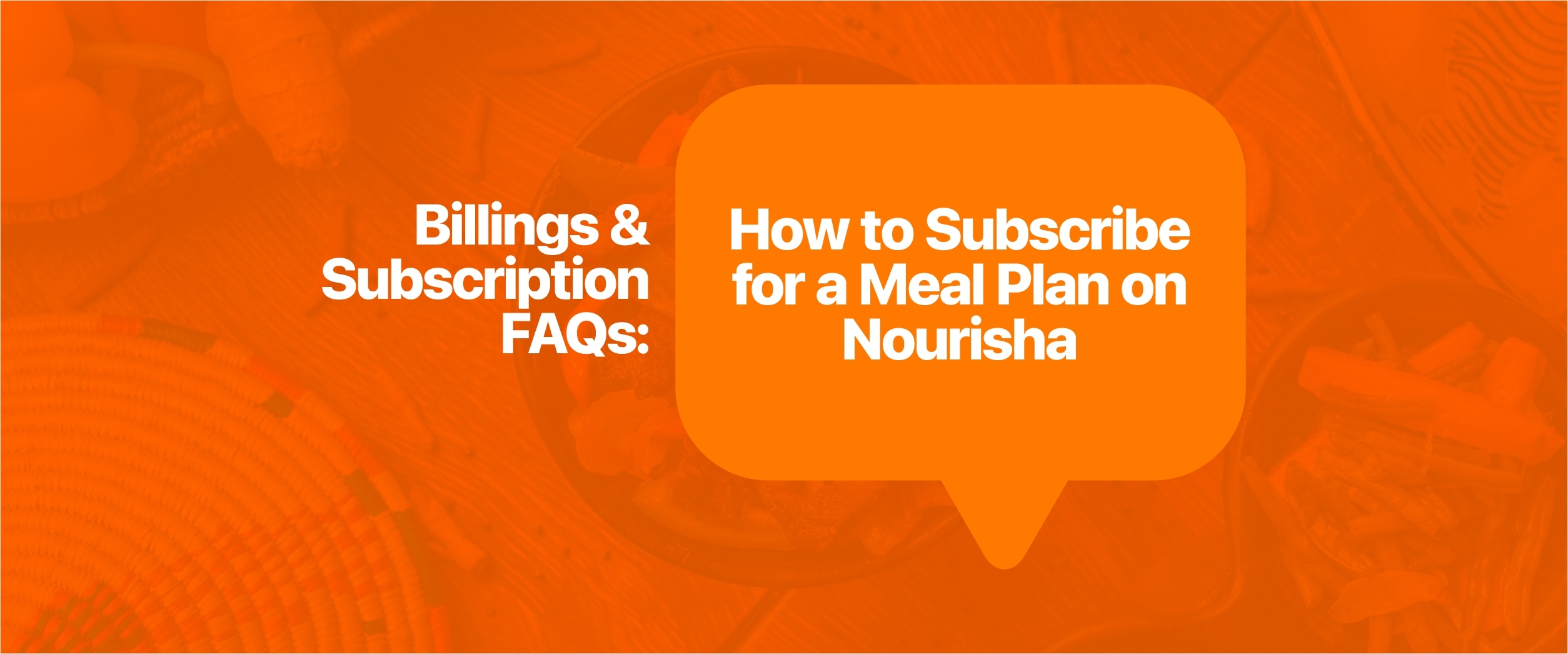 Billings & Subscription FAQs: How to Subscribe for a Meal Plan on Nourisha