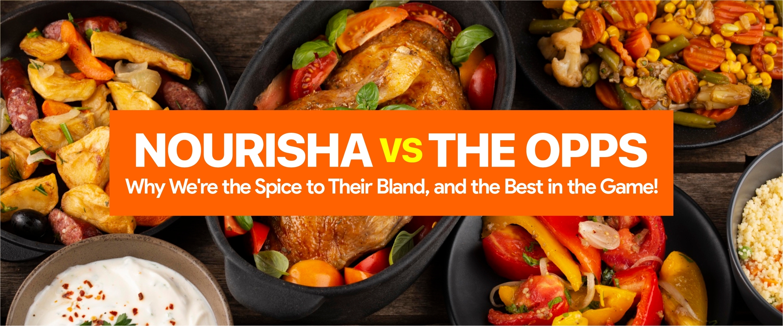 Nourisha vs The Opps: Why We’re the Spice to Their Bland, and the Best in the Game!