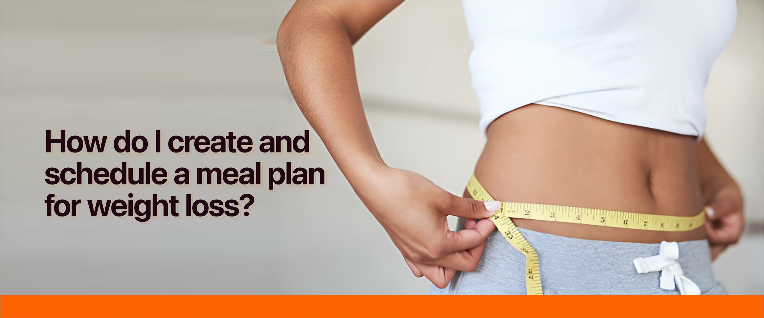 How to Create and Schedule a Meal Plan for Weight Loss